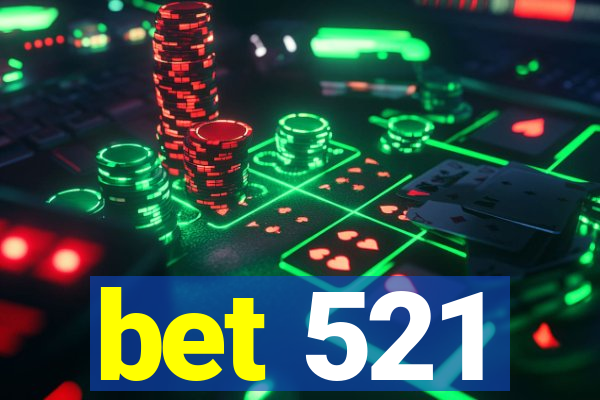 bet 521